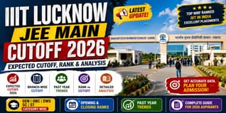 IIIT Lucknow Cutoff 2026: Check JEE-Main Expected Cutoff rank
